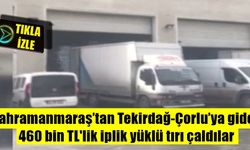 Kahramanmaraş’tan Tekirdağ-Çorlu’ya giden 460 bin TL'lik iplik yüklü tırı çaldılar
