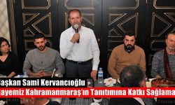 MÜSİAD Şube Başkanı Kervancıoğlu, Gayemiz Kahramanmaraş’ın Tanıtımına Katkı Sağlamak