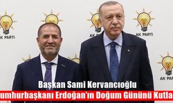 Sami Kervancıoğlu, Cumhurbaşkanı Erdoğan’ın Doğum Gününü Kutladı
