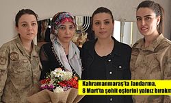 Kahramanmaraş’ta Jandarma, 8 Mart'ta şehit eşlerini yalnız bırakmadı