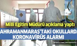 Kahramanmaraş’taki okullarda koronavirüs alarmı