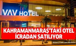Kahramanmaraş’taki otel icradan satılıyor