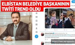 Elbistan Belediye Başkanının Twiti trend oldu