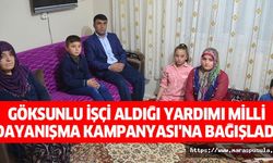 Göksunlu işçi aldığı yardımı Milli Dayanışma Kampanyası’na bağışladı