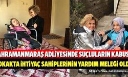 Kahramanmaraş Adliyesinde suçluların kabusu, sokakta ihtiyaç sahiplerinin yardım meleği oldu
