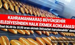 Kahramanmaraş Büyükşehir Belediyesinden Halk Ekmek Açıklaması