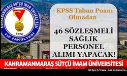 Kahramanmaraş Sütçü İmam Üniversitesi 46 personel alacak