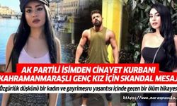 Ak Partili isimden cinayet kurbanı Kahramanmaraşlı genç kız için tepki çeken yorum
