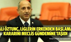 Ali Öztunç, liglerin erkenden başlama kararını meclis gündemine taşıdı