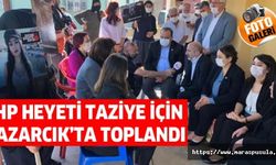 CHP Heyeti Taziye İçin Pazarcık’ta toplandı
