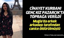 Cinayet kurbanı genç kız Pazarcık'ta toprağa verildi