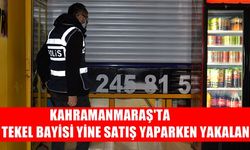 Kahramanmaraş'ta polisin çilingirle girdiği tekel bayisi yine satış yaparken yakalandı!