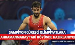 Şampiyon güreşçi olimpiyatlara, Kahramanmaraş’taki köyünde hazırlanıyor