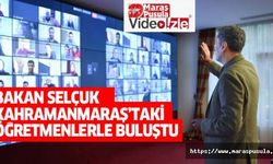 Bakan Selçuk, Kahramanmaraş’taki öğretmenlerle buluştu