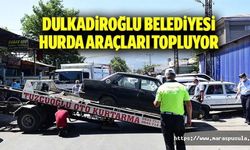 Dulkadiroğlu Belediyesi hurda araçları topluyor