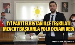 İyi Parti Elbistan ilçe teşkilatı mevcut başkanla yola devam dedi