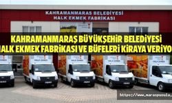 Kahramanmaraş Büyükşehir Belediyesi, halk ekmek fabrikası ve büfeleri kiraya veriyor