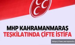 MHP Kahramanmaraş teşkilatında çifte istifa