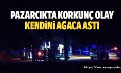 Pazarcıkta korkunç olay, kendini ağaca astı