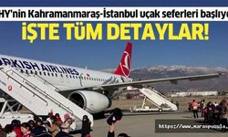THY'nin Kahramanmaraş-İstanbul uçak seferleri başlıyor