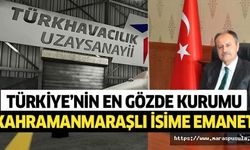 Türkiye’nin en gözde kurumu Kahramanmaraşlı isime emanet