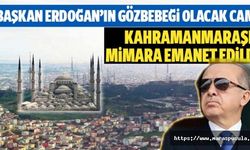Başkan Erdoğan’ın gözbebeği olacak cami Kahramanmaraşlı mimara emanet edildi