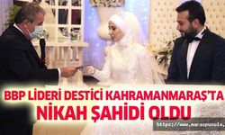 BBP Lideri Destici Kahramanmaraş’ta nikah şahidi oldu