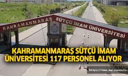 Kahramanmaraş Sütçü İmam Üniversitesi 117 personel alıyor