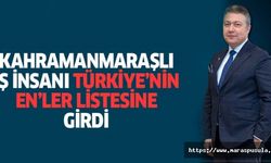 Kahramanmaraşlı iş insanı Türkiye’nin en’ler listesine girdi
