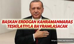 Başkan Erdoğan Kahramanmaraş Teşkilatıyla Bayramlaşacak