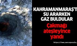 Kahramanmaraş'ta su ararken gaz buldular