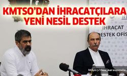 KMTSO’dan ihracatçılara yeni nesil destek