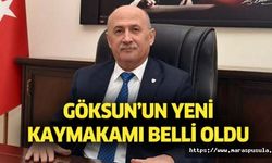 Göksun’un yeni kaymakamı belli oldu