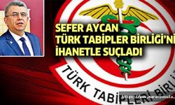 Sefer Aycan , Türk Tabipler Birliği’ni İhanetle Suçladı