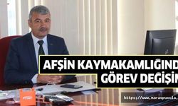 Afşin Kaymakamlığında görev değişimi