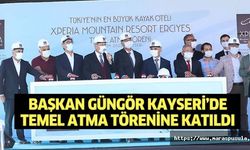 Başkan Güngör Kayseri’de temel atma törenine katıldı