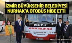 İzmir Büyükşehir Belediyesi Nurhak’a otobüs hibe etti