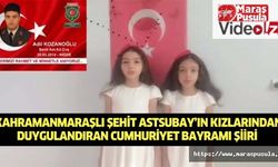Kahramanmaraşlı şehit Astsubay’ın kızlarından duygulandıran Cumhuriyet bayramı şiiri