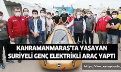 Kahramanmaraş’ta yaşayan Suriyeli genç elektrikli araç yaptı