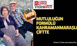 Mutluluğun formülü Kahramanmaraşlı çiftte