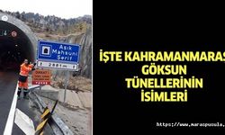 İşte Kahramanmaraş Göksun tünellerinin isimleri