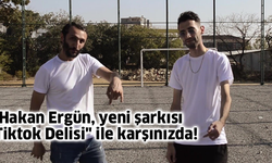 Hakan Ergün, yeni şarkısı Tiktok Delisi ile karşınızda!
