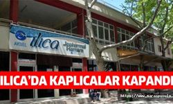 Ilıca’da kaplıcalar kapandı