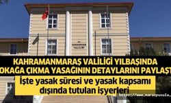 Kahramanmaraş Valiliği yılbaşında sokağa çıkma yasağının detaylarını paylaştı