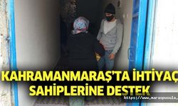 Kahramanmaraş’ta ihtiyaç sahiplerine destek