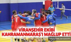 Viranşehir ekibi Kahramanmaraş’ı mağlup etti