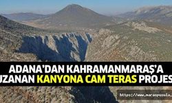 Adana’dan Kahramanmaraş’a uzanan kanyona cam teras projesi