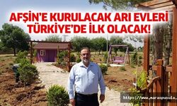 Afşin, arı eviyle Türkiye’de ilke imza atacak