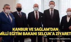 Kanbur ve Sağlam’dan Milli Eğitim Bakanı Selçuk’a ziyaret