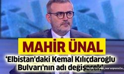 Mahir Ünal, ‘Elbistan'daki Kemal Kılıçdaroğlu Bulvarı'nın adı değişecek’